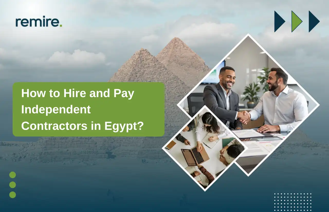 How to Hire and Pay Independent Contractors in Egypt by Remire, featuring business professionals shaking hands and collaborating, with Egypt’s pyramids in the background representing compliant global hiring and contractor payments.