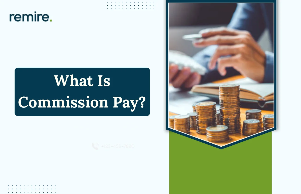 A corporate graphic featuring the Remire logo and a banner asking "What Is Commission Pay?" alongside a visual of stacked currency and financial planning.
