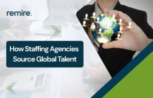 Remire.co guide on how staffing agencies source global talent, featuring a digital globe and office professional imagery.
