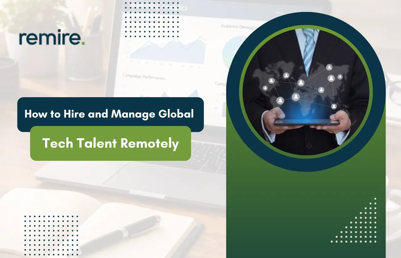 A professional guide titled "How to Hire and Manage Global Tech Talent Remotely" by Remire, featuring an executive holding a tablet with a global network map of remote professionals.